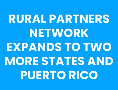 Rural Partners Network Expands to Five More States and Puerto Rico
